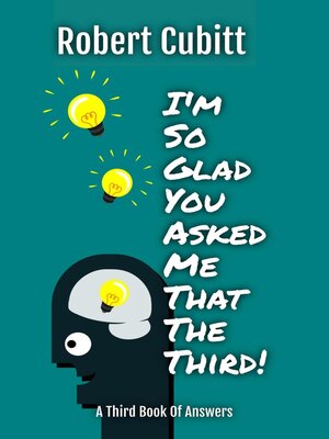 cover image of I'm So Glad You Asked Me That the Third
